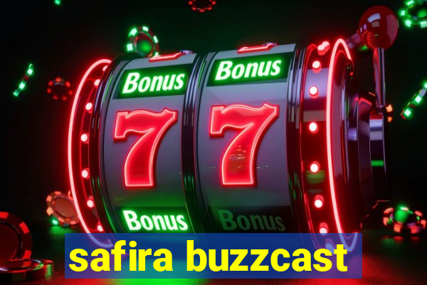 safira buzzcast